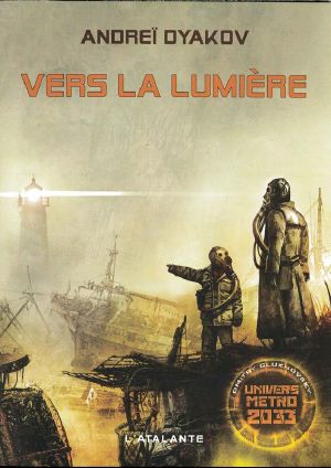 [Univers Metro 2033 01] • Vers La Lumiere